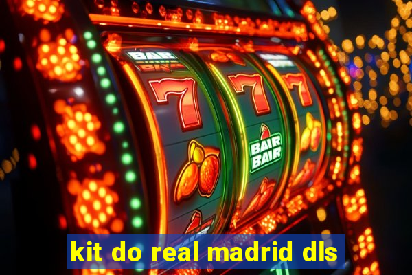 kit do real madrid dls